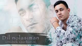 Otabek Qurbonov - Dil nolasiman ( audio 2024 )