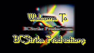 BCStrike Productions!!!