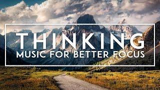 Ambient Music For Thinking - Deep Focus Music For Work & Studying, Concentration Music, Study Music