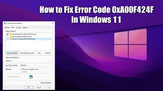 How to Fix Error Code 0xA00F424F Photo Capture File Creation Failed Camera in windows 11