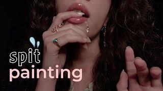 ASMR spit painting on you (mouth sounds)