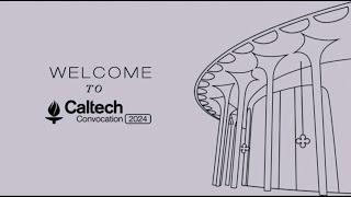 Caltech Convocation 2024