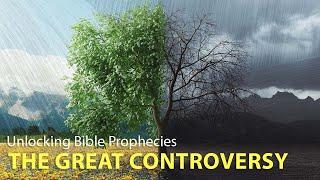 Unlocking Bible Prophecies: The Great Controversy