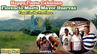 Happy Fiesta Cabuloan Banlag ||Florencio meets the Valencia City Mayor "Sunny" Huervas