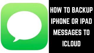 How to Backup iPhone or iPad Messages App to iCloud