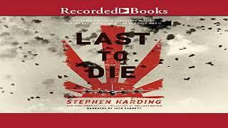 Last to Die: A Defeated Empire, a Forgotten Mission, and the Last American Killed in World War II