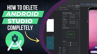 How to uninstall Android Studio Completely on Windows 11 and 10