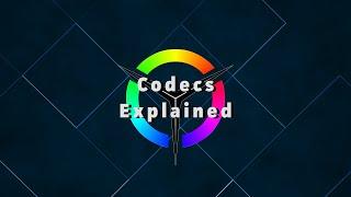 What are codecs? - Video Tech Explained