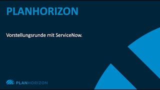 PlanHorizon Vorstellungsrunde mit ServiceNow