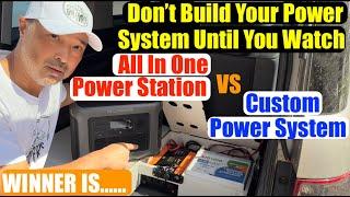 Comparing Power Systems.  All In One Solar Power Station VS Custom Power System. Which Is Best?