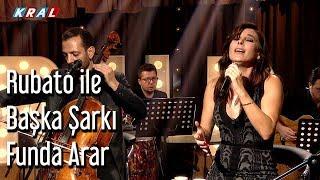 Rubato ile Başka Şarkı - Funda Arar