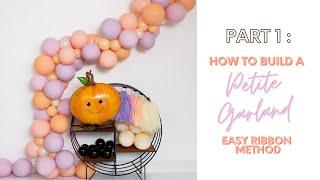 HOW TO - Part 1 - DIY PETITE Garland Balloon Garland - Simple Ribbon Walk-Through BEGINNER TECHNIQUE