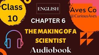 'The Making of a Scientist' Class 10 - Chapter 6 NCERT English Audiobook