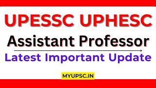 UPESSC UPHESC Assistant Professor Important Updates | Adv 51 |  LT Grade Exam Calender Updates