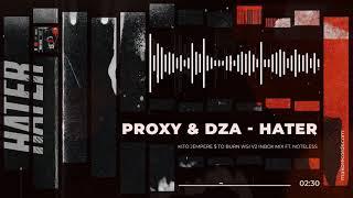 Proxy & DZA - Hater (Kito Jempere $ to Burn WSI V2 inbox mix ft. Noteless) [Official Audio]