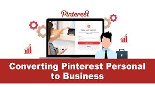 How to convert a Pinterest personal account to business account