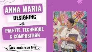 Alex Anderson LIVE - Anna Maria Parry on Quilt Design