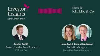 Investor Insights Podcast #34 – Laura Foll & James Henderson, Janus Henderson Investors