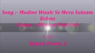 Teaser Promo 1|Madine Waale Se Mera Salaam Kehna|Singer:-Rizwan Abdullah|InThe Month of Hajj Mubarak