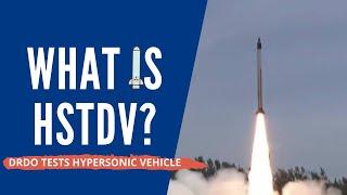 DRDO Successfully Tested HSTDV:  Hypersonic Technology Demonstrator Vehicle