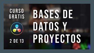  Curso GRATIS de Davinci Resolve - 02 - Creación de base de datos y proyecto