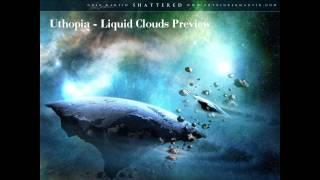 Uthopia - Liquid Clouds [Preview]