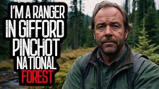 I'm A Ranger in Gifford Pinchot National Forest, There Are Some Things You Should Know