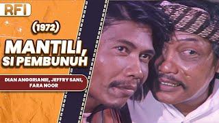 MANTILI, SI PEMBUNUH (1972) FULL MOVIE HD - DIAN ANGGRIANIE, JEFFRY SANI, FARA NOOR