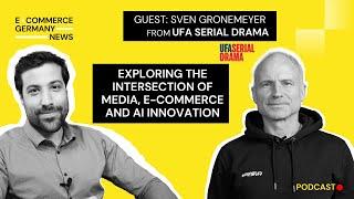 EGN Podcast: Sven Gronemeyer from UFA Serial Drama, on pioneering role in the entertainment industry