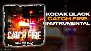 Kodak Black - Catch Fire (INSTRUMENTAL)