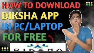 HOW TO DOWNLOAD DIKSHA APP IN LAPTOP/PC FOR  WINDOWS 10 FOR FREE  ||