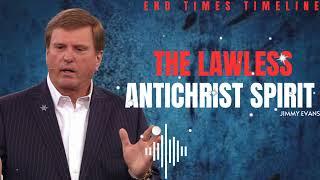 Jimmy Evans' Sermons || End Times Timeline: The Lawless Antichrist Spirit