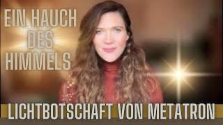 Ein Hauch des Himmels ~ LICHTBOTSCHAFT von Metatron ~ Das Feld der grenzenlosen Möglichkeiten 