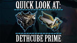 Warframe - Quick Look At: Dethcube & Deth Machine Rifle Prime