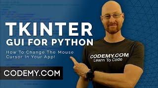 How To Change The Mouse Cursor - Python Tkinter GUI Tutorial #160