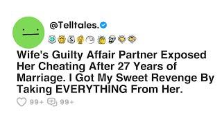 Wife's Guilty Affair Partner Exposed Her Cheating After 27 Years of Marriage. I Got My Sweet Revenge