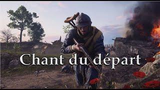 Chant du départ - WW1 French military song - A Battlefield Cinematic MV