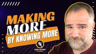 HOW TO MAKE MORE by Knowing More Stuff Josh Levine's Podcast