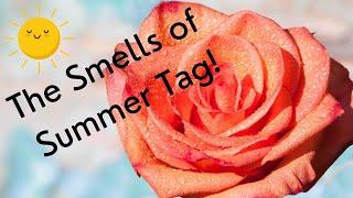 ️The Smell of Summer   | TAG | Chantel Tiffany