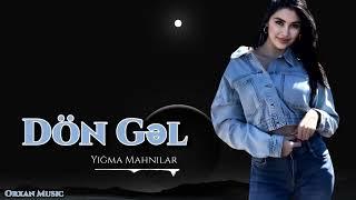 Orxan Music | Don Gel || Super Mahnilar Yeni Nefes