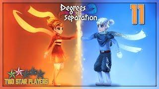 Degrees of Separation - Love Explosions [Part 11] Two Star Players