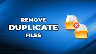 Need a Desirable Duplicate File Remover? Here it is!