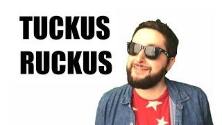 Tuckus Ruckus