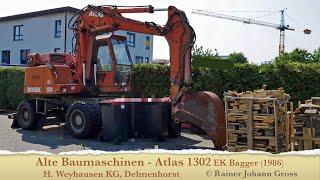 Alte Baumaschinen - Atlas 1302 EK Bagger (1986) - H. Weyhausen KG, Delmenhorst - Rainer Johann Gross