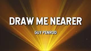 Draw Me Nearer - Guy Penrod (Lyric Video)