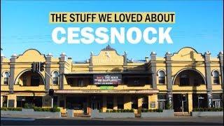 Cessnock NSW: The things we liked