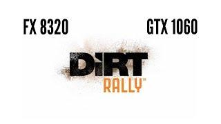 Dirt Rally AMD FX 8320 OC + GTX 1060 6GB OC benchmark 1080p 