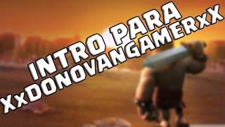 INTRO PARA EL CANAL DE DONOVAN | XxDonovanGamerxX |