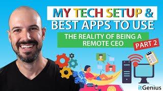 My Tech Setup and the Top Apps I Use While Remote | Part 2 of The Reality of Being a Remote CEO