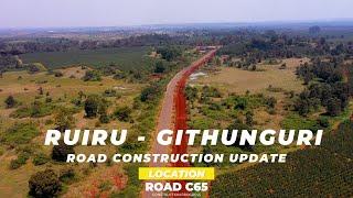 Ruiru To Githunguri Road Construction Update (C65)